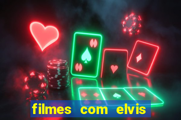 filmes com elvis presley dublado